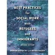 Best Practices for Social Work With Refugees and Immigrants