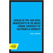 Catalog of Pre-1900 Vocal Manuscripts in the Music Library, University of California at Berkeley