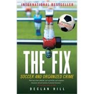 The Fix Soccer and Organized Crime
