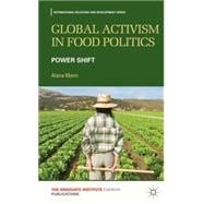 Global Activism in Food Politics Power Shift
