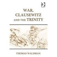 War, Clausewitz and the Trinity