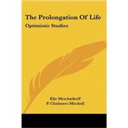 The Prolongation of Life: Optimistic Studies