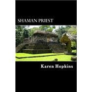 Shaman Priest: A Story of Guatemala