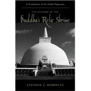 The History of the Buddha's Relic Shrine A Translation of the Sinhala Thupava?sa