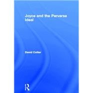 James Joyce & the Perverse Ideal