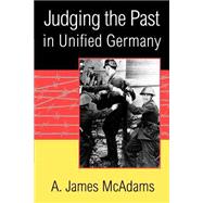 Judging the Past in Unified Germany