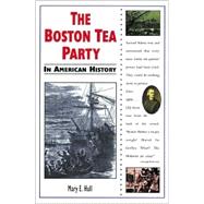 The Boston Tea Party in American History