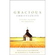 Gracious Christianity : Living the Love We Profess