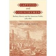 Captives and Countrymen : Barbary Slavery and the American Public, 1785-1816