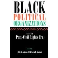 Black Political Organizations in the Post-Civil Rights Era