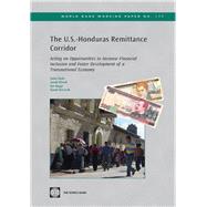 The U.S.-Honduras Remittance Corridor Acting on Opportunities to Increase Financial Inclusion and Foster Development of a Transnational Economy
