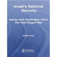 Israel's National Security: Issues and Challenges Since the Yom Kippur War