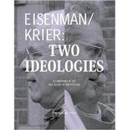 Eisenman/Krier Two Ideologies