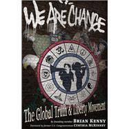 We are CHANGE The Global Truth & Liberty Movement