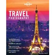 Lonely Planet's Guide to Travel Photography