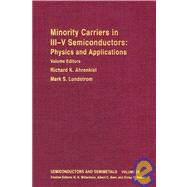 Iii-v Semiconductors: Minority Carriers in Iii-V Semiconductors : Physics and Applications