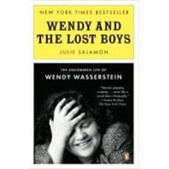 Wendy and the Lost Boys : The Uncommon Life of Wendy Wasserstein
