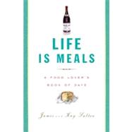 Life Is Meals A Food Lover's Book of Days