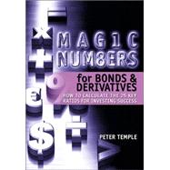 Magic Numbers for Bonds and Derivatives: How to Calculate the 25 Key Ratios for Investing Success
