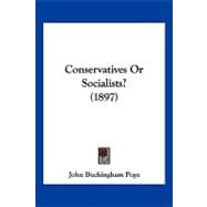 Conservatives or Socialists?