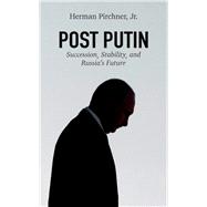 Post Putin Succession, Stability, and Russia's Future