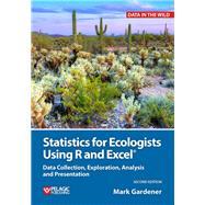 Statistics for Ecologists Using R and Excel Data Collection, Exploration, Analysis and Presentation