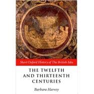 The Twelfth and Thirteenth Centuries 1066 - c. 1280