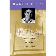 The Mind's Fate A Psychiatrist Looks at His Profession - Thirty Years of Writings