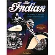 The Indian: The History of a Classic American Motorcycle