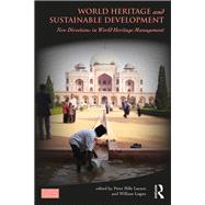 World Heritage and Sustainable Development: New Directions in World Heritage Management