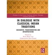 In Dialogue with Classical Indian Traditions: Encounter, Transformation, and Interpretation