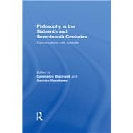 Philosophy in the Sixteenth and Seventeenth Centuries,9781351911399