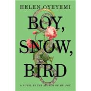 Boy, Snow, Bird A Novel