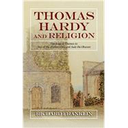 Thomas Hardy and Religion Theological Themes in Tess of the d'Urbervilles and Jude the Obscure