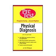 Physical Diagnosis : PreTest Self-Assessment and Review