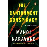 The Cantonment Conspiracy A Military Thriller
