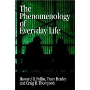 The Phenomenology of Everyday Life: Empirical Investigations of Human Experience