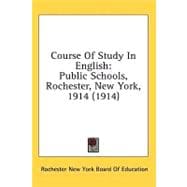 Course of Study in English : Public Schools, Rochester, New York, 1914 (1914)