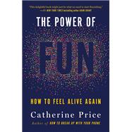The Power of Fun How to Feel Alive Again
