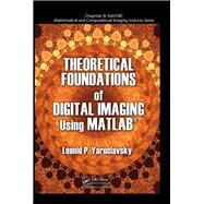Theoretical Foundations of Digital Imaging Using MATLAB«