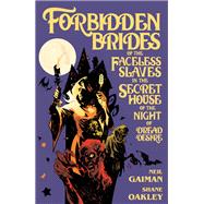 Forbidden Brides of the Faceless Slaves in the Secret House of the Night of Dread Desire