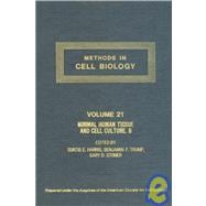 Methods in Cell Biology : Methods to Culture Normal Human Tissues and Cells: Respiratory, Cardiovascular, and Intgumentary Systems