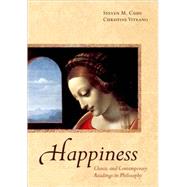 Happiness Classic and Contemporary Readings in Philosophy,9780195321401