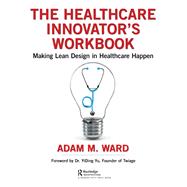 The Healthcare Innovator's Workbook