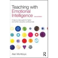 Teaching with Emotional Intelligence: A Step-by-Step Guide for Higher and Further Education Professionals