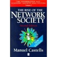 The Rise of The Network Society: The Information Age: Economy, Society and Culture, Volume I, 2nd Edition
