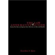Law of Affirmative Action : Twenty Five Years of Supreme Court Decisions on Race and Remedies