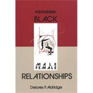 Focusing : Black Male - Female Relationships