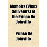 Memoirs (Vieux Souvenirs) of the Prince De Joinville