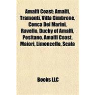 Amalfi Coast : Amalfi, Tramonti, Villa Cimbrone, Conca Dei Marini, Ravello, Duchy of Amalfi, Positano, Amalfi Coast, Maiori, Limoncello, Scala